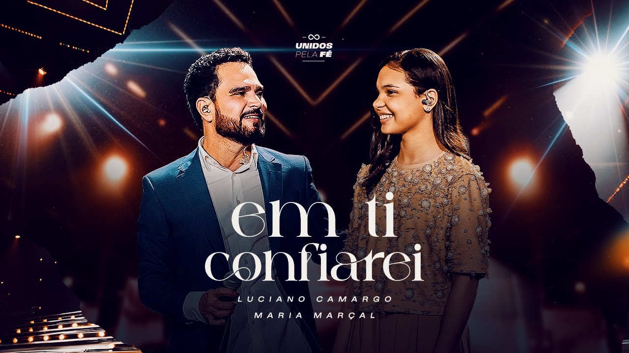 Luciano Camargo, Maria Marçal - Em Ti Confiarei | UNIDOS PELA FÉ Ao Vivo [Vídeo Oficial]