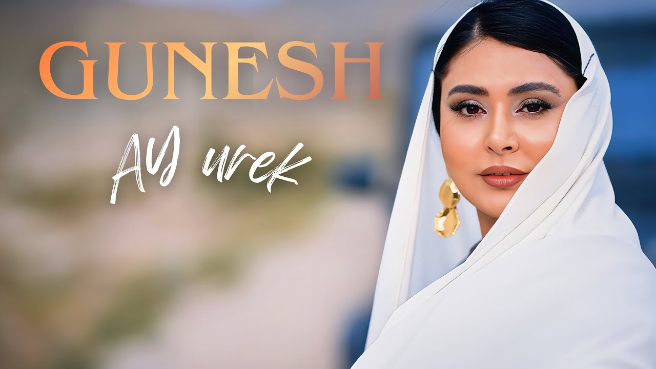 Gunesh - Ay &Uuml;rek (Yeni Klip) 2025