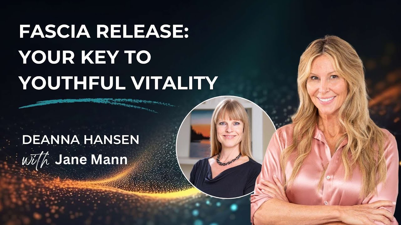 Fascia Release: Unlocking Youthful Vitality with Jane Mann