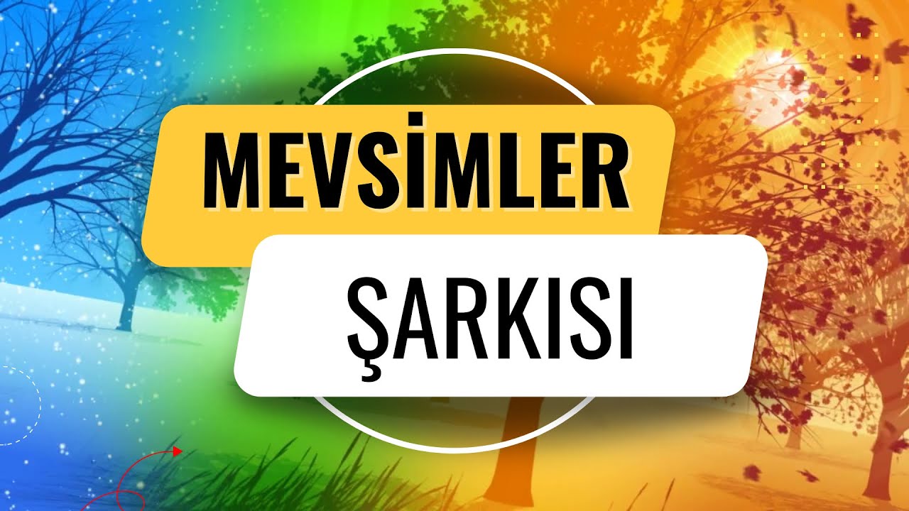 Mevsimler Şarkısı 🎵🎉