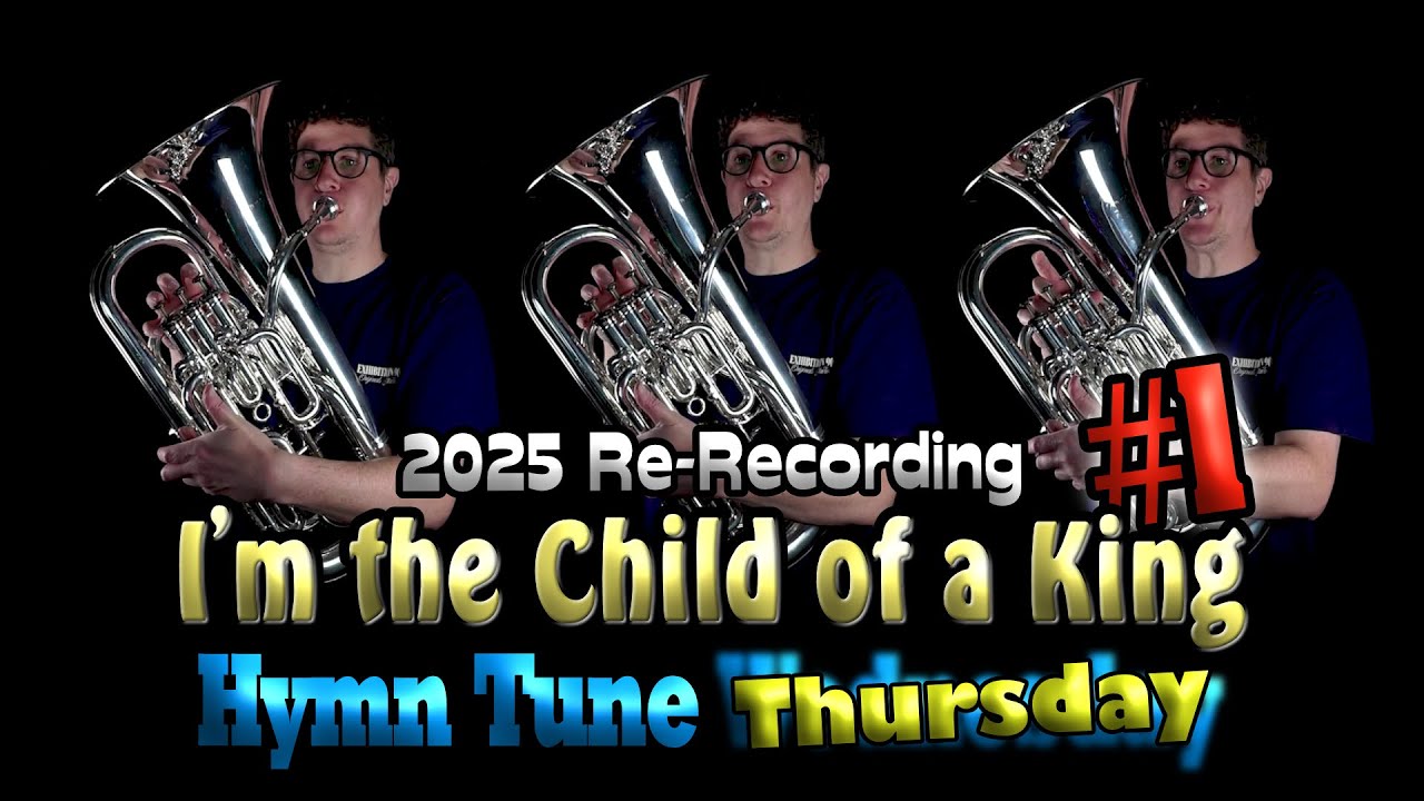 Hymn Tune Wednesday 1☝🎧Re-Recording -I'm the Child of a King, Sumner, Buell #euphonium #brass #music