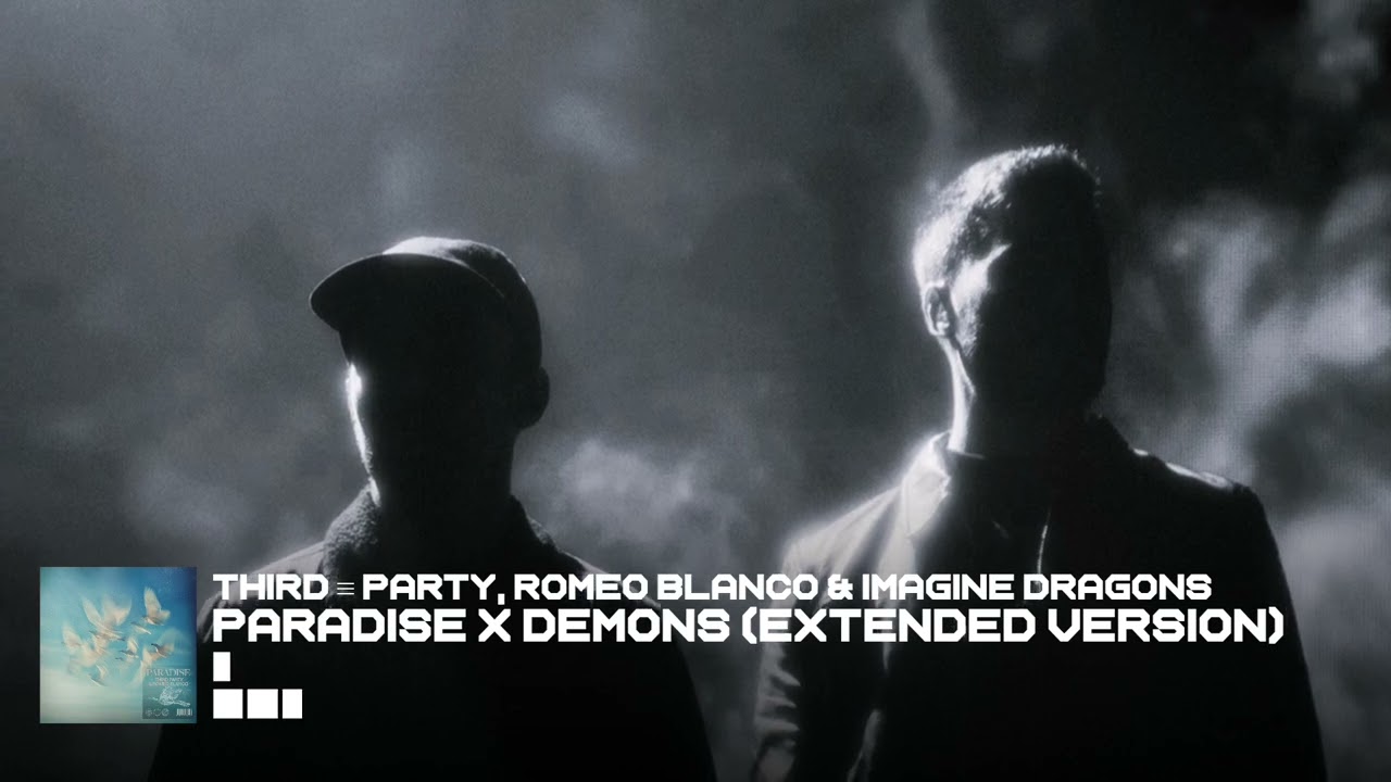 Paradise x Demons (Third ≡ Party Mashup) [Extended Version] - Romeo Blanco & Imagine Dragons