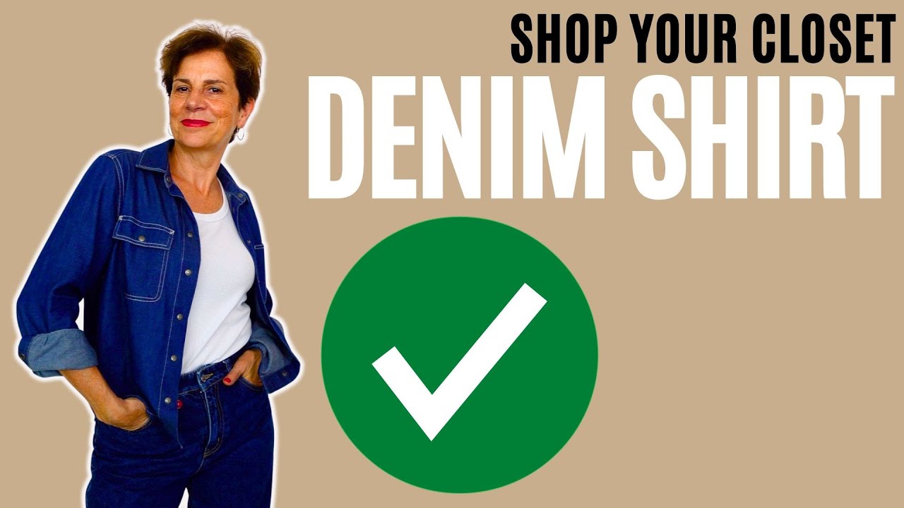 How To Style A Denim Shirt - SHOP YOUR CLOSET! Women Over 50