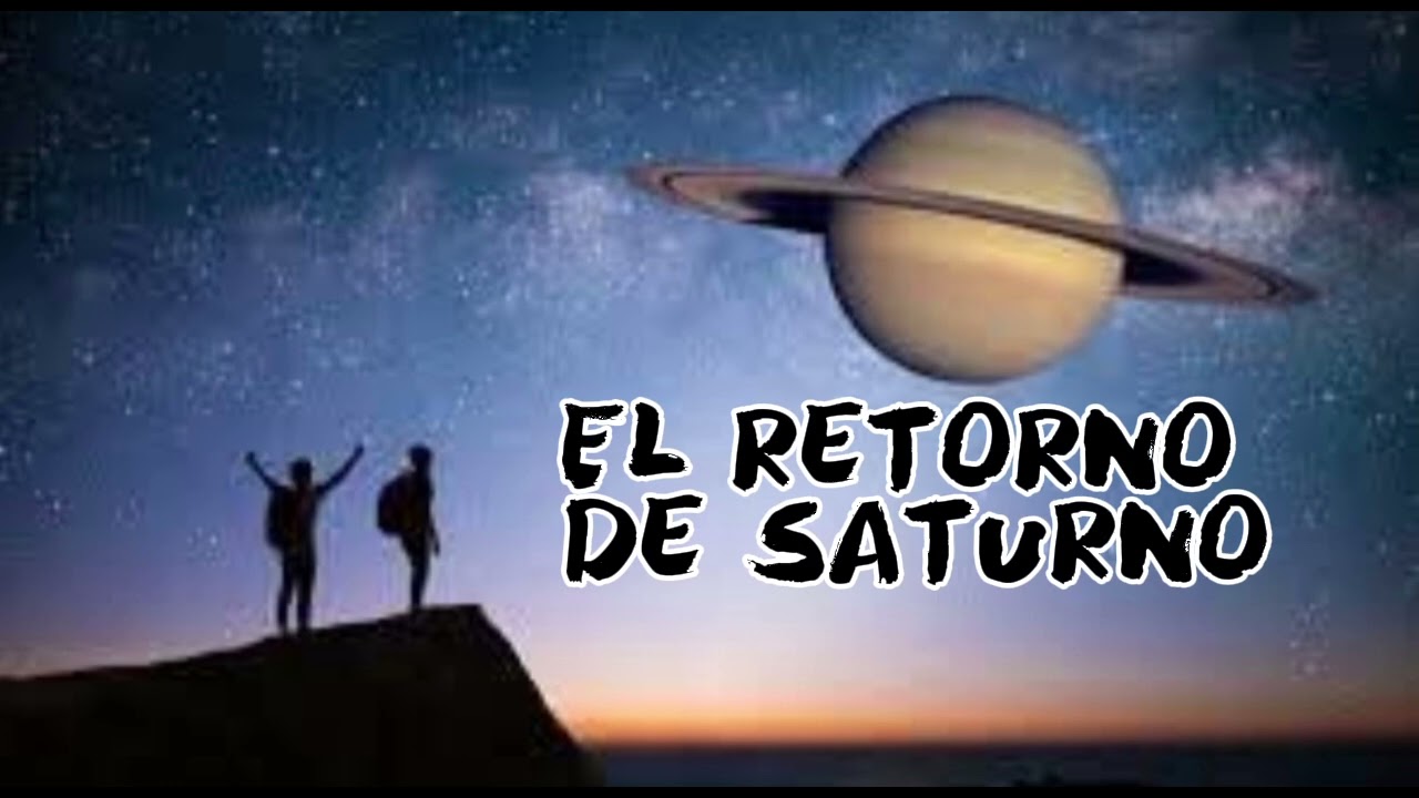 El retorno de Saturno 
