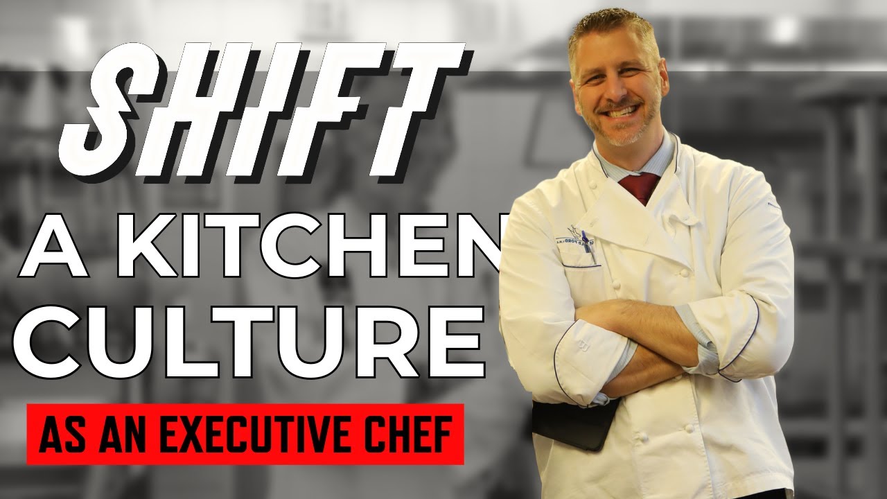 How to Shift a Kitchen Culture as an Executive Chef