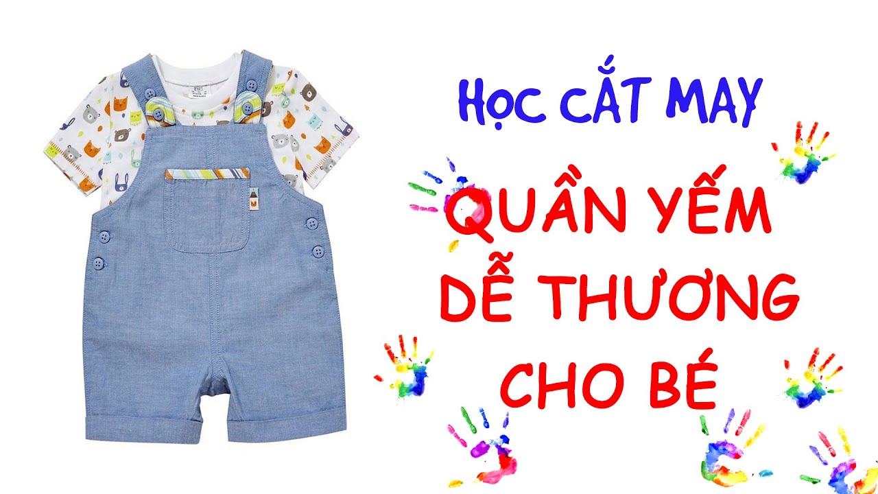 054- Hướng dẫn cắt may quần yếm dễ thương cho bé l Cách may quần yếm bé trai - quần yếm bé gái