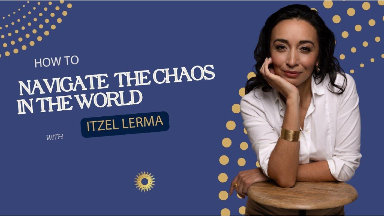 How to navigate the chaos in the world ( and not be absorbed by it)