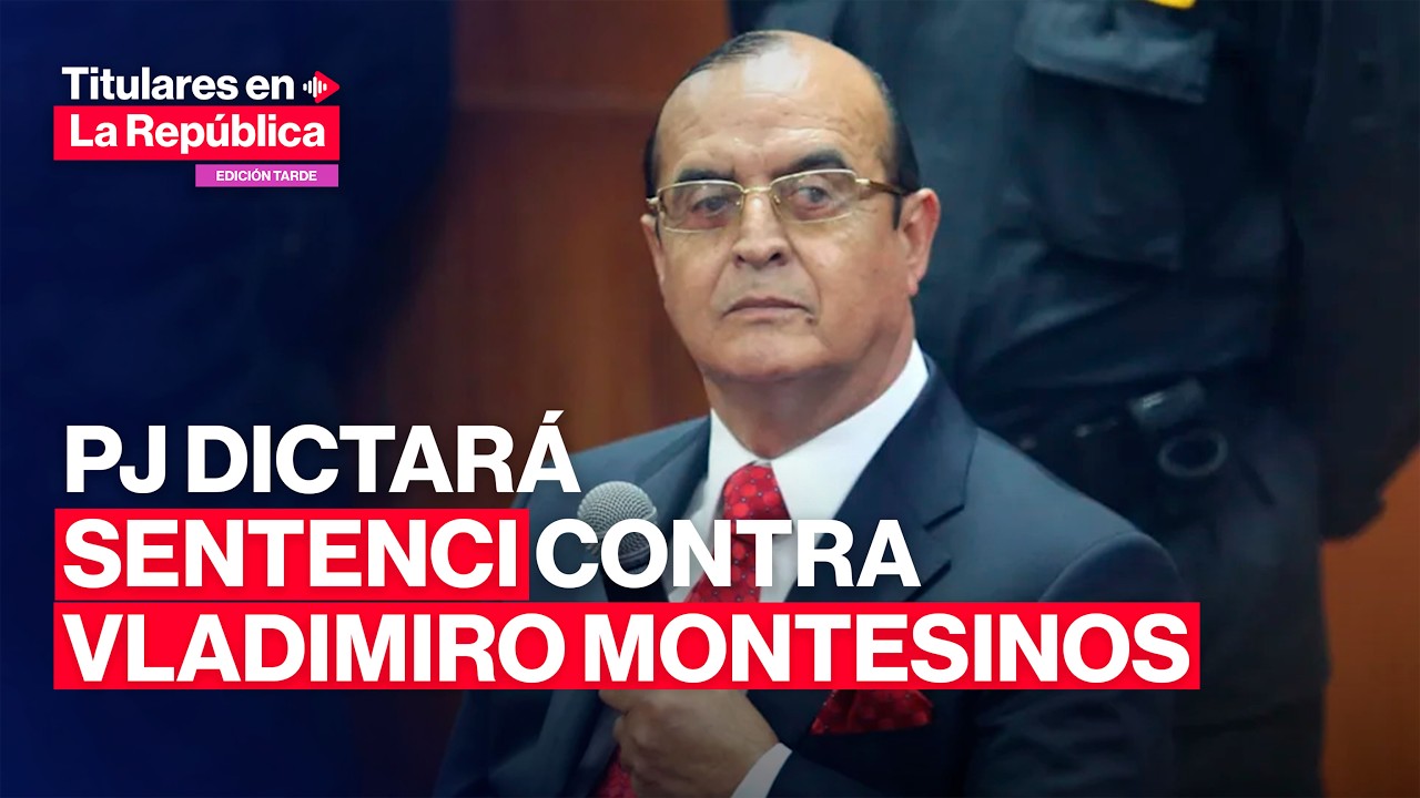 🔴 VLADIMIRO MONTESINOS: PODER JUDICIAL dictará sentencia por caso 'Sobres bomba'| #TLR