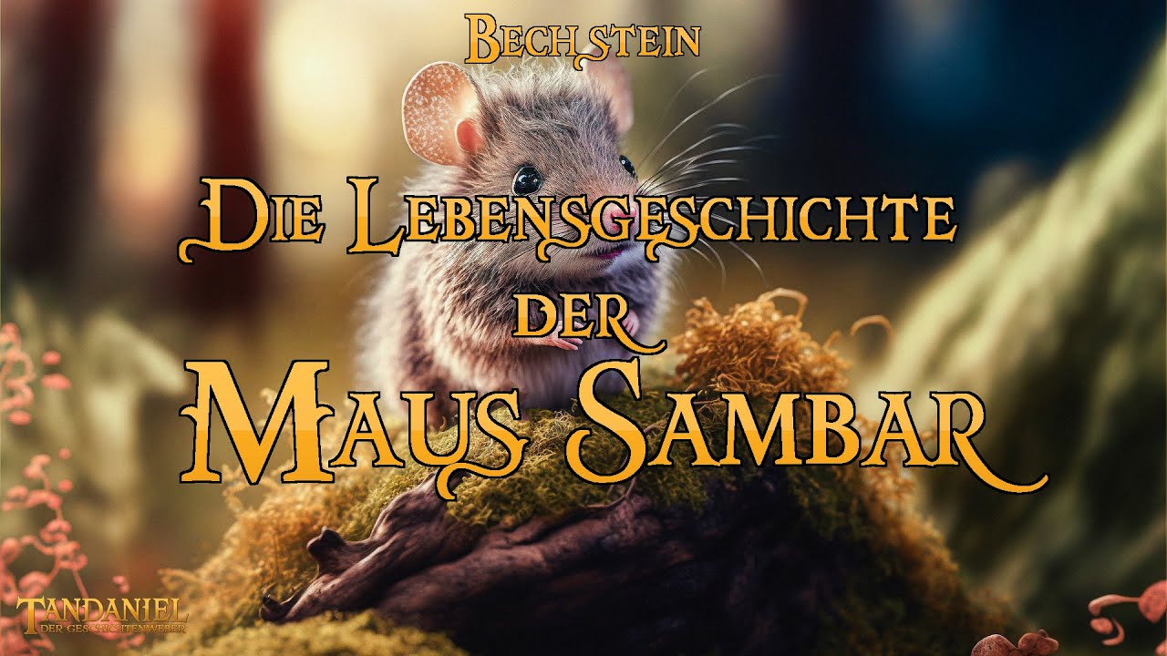 Die Lebensgeschichte der Maus Sambar 🐭 (Märchen zum Träumen und Einschlafen von Bechstein - Hörbuch)