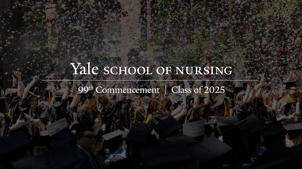 Yale School of Nursing 2025 Commencement Ceremony
