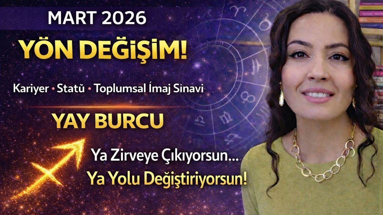MART 2026 / YAY / YÖN DEĞİŞİMİ /