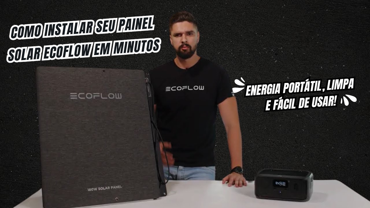 Como Instalar Seu Painel Solar EcoFlow em Minutos ☀️ Energia Portátil, Limpa e Fácil de Usar!