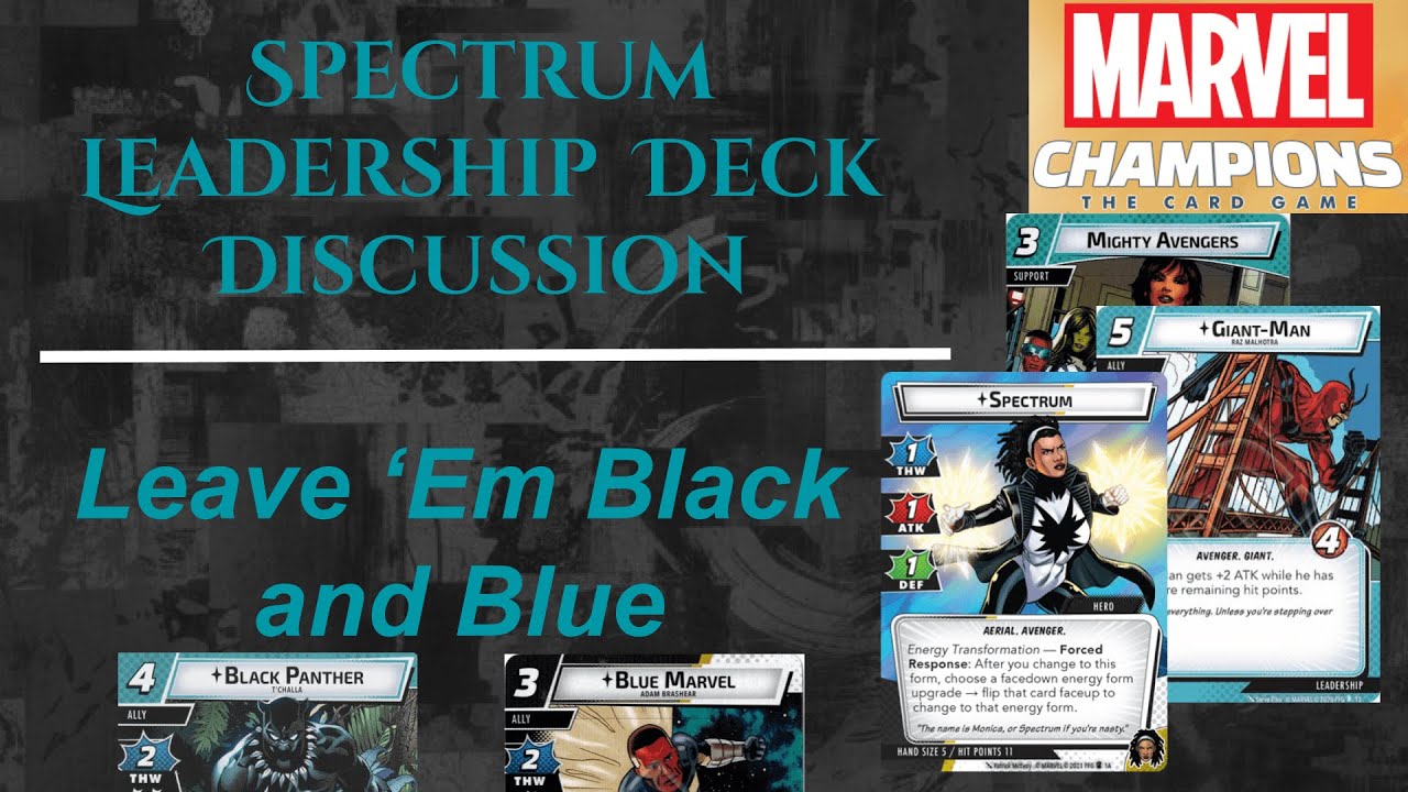 Spectrum Leadership Deck Discussion | Leave 'Em Black and Blue| Marvel Champions