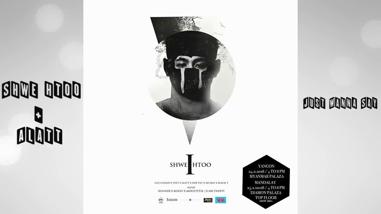Shwe Htoo - Just Wanna Say ( Feat : Alatt ) [ Audio ]