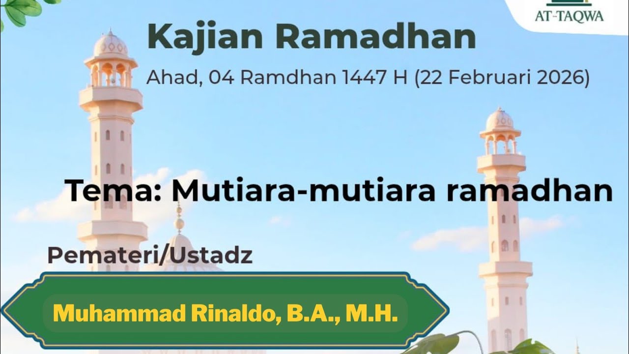 Kajian Spesial Ramadhan - Mutiara-Mutiara Ramadhan - Ustadz Muhammad Rinaldo, B.A., M.H.