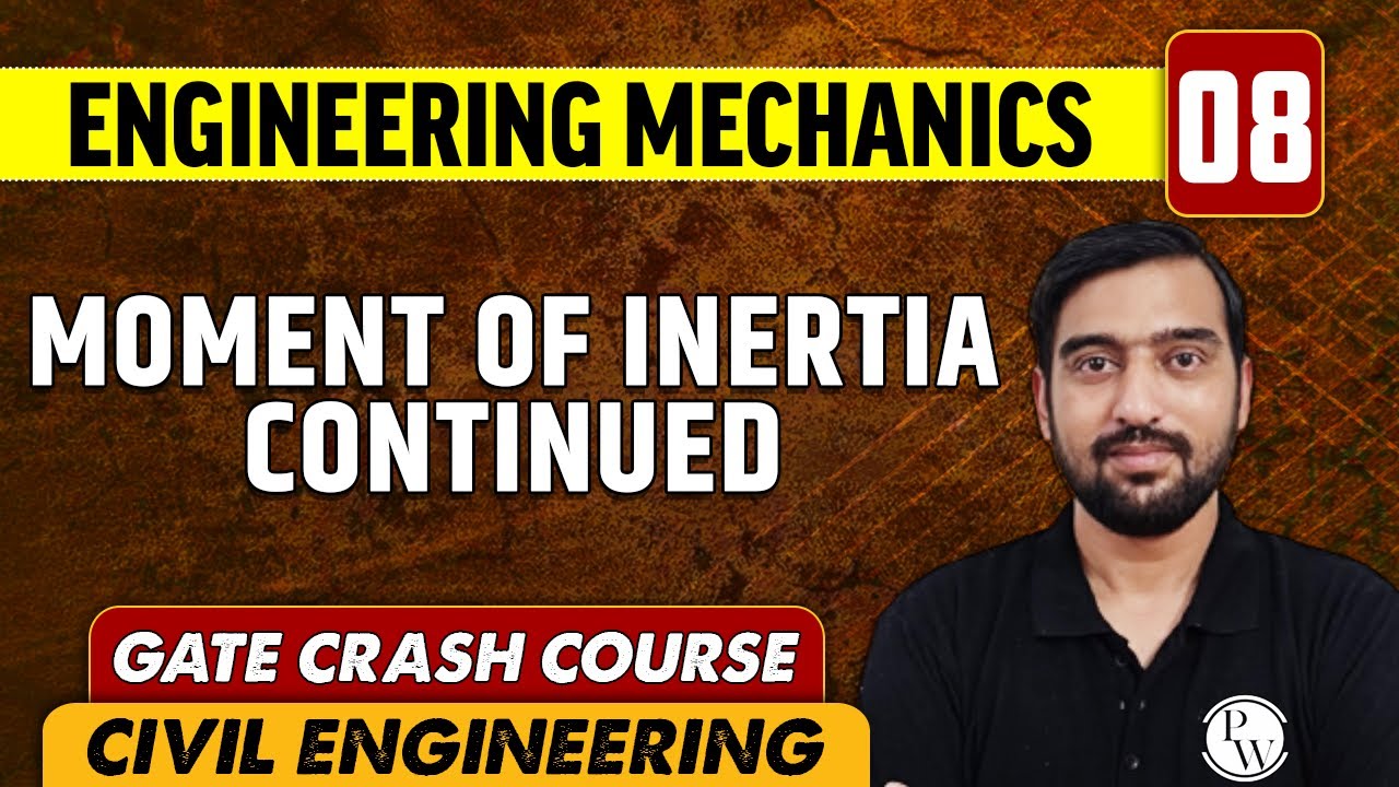 Engineering Mechanics 08 | Moment of Inertia Continued | Civil Engineering | GATE Crash Course