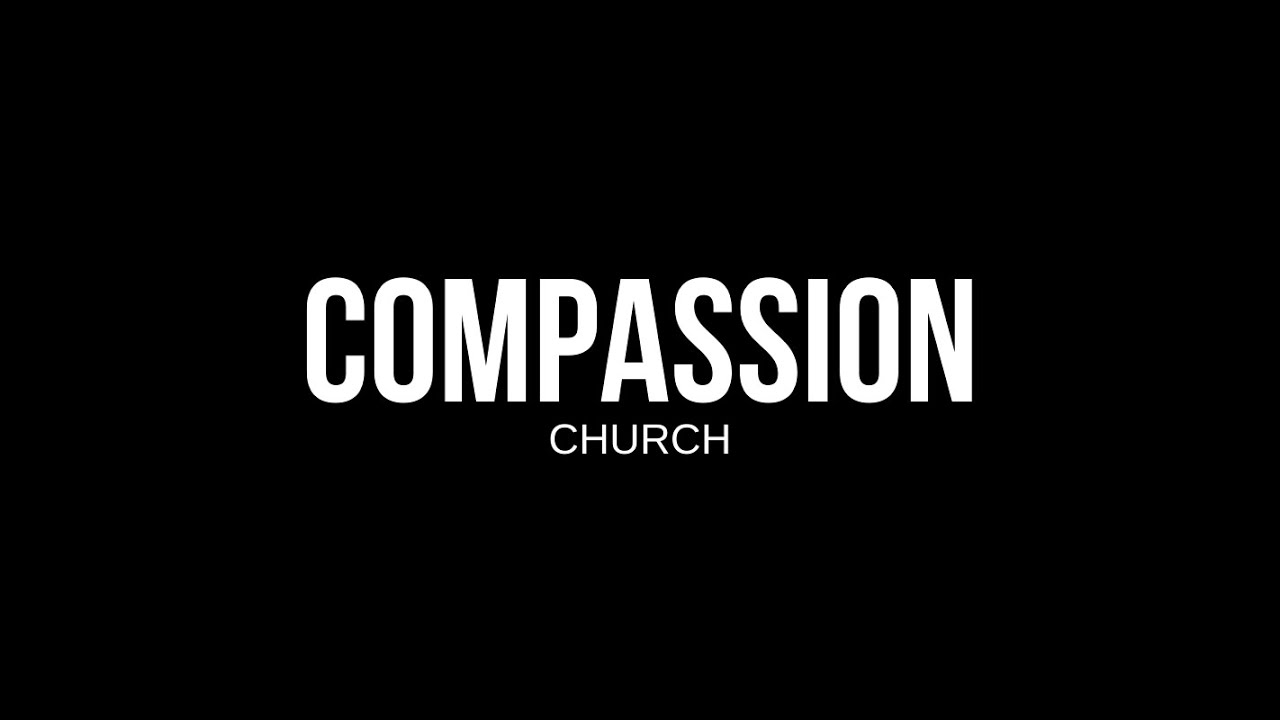 The Story of Compassion Church