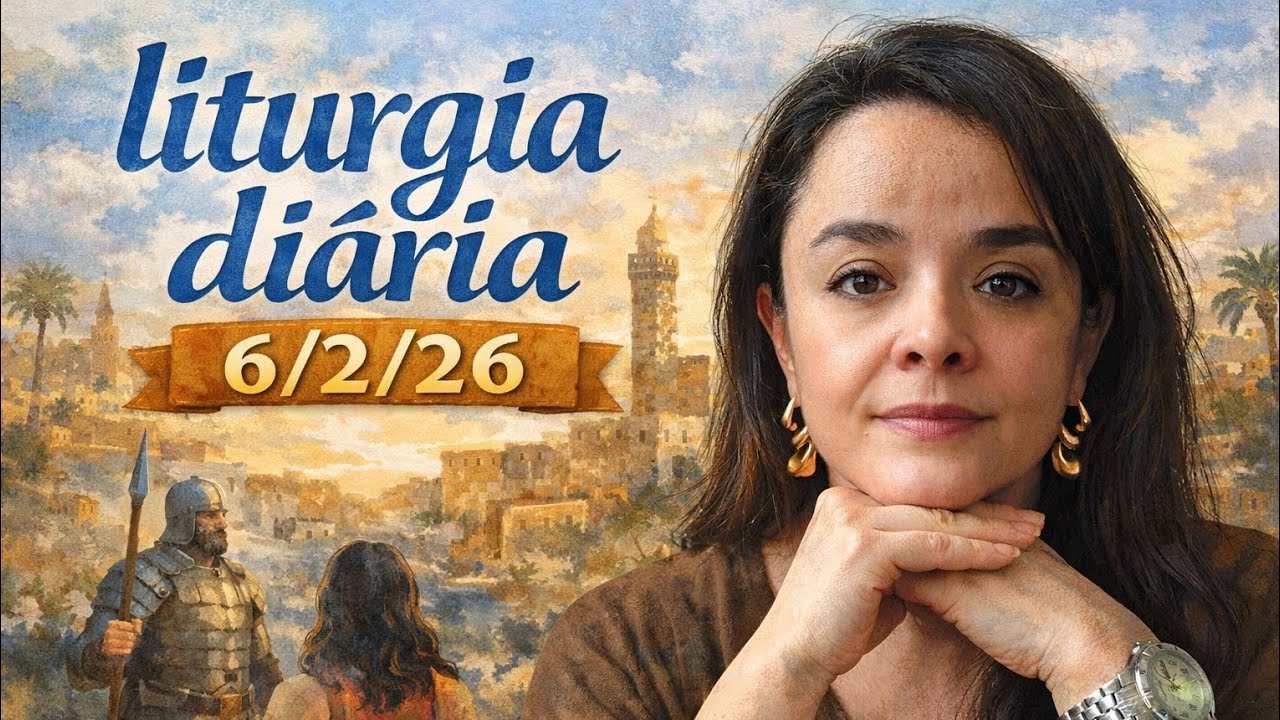 Liturgia Diária 06/02/2026 | Fidelidade que Liberta e Orgulho que Aprisiona