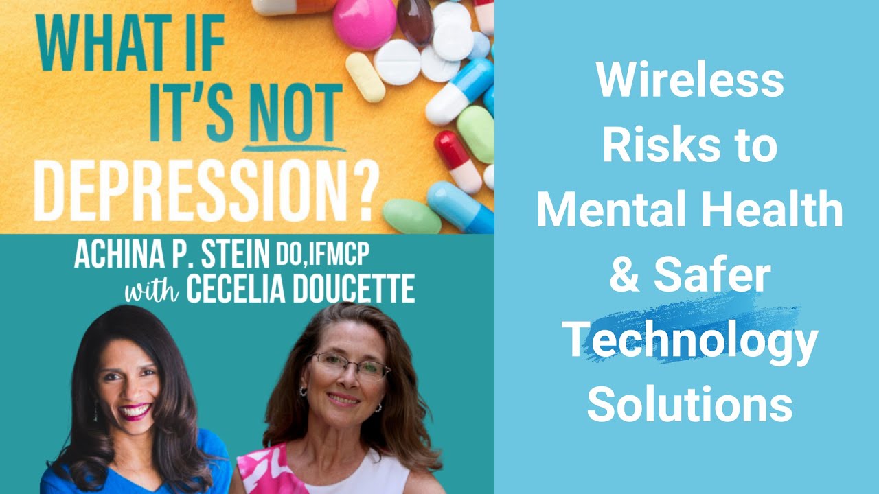 Wireless Risks to Mental Health & Safer Technology Solutions with Cecelia Doucette & Dr. Achina