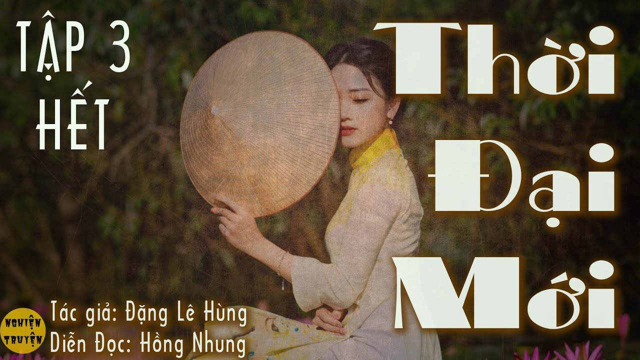 THỜI ĐẠI MỚI - Tập 03 (HẾT)