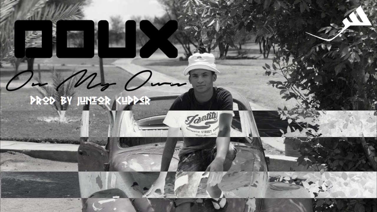 Doux - On My Own ( produced by Junior Cupper )