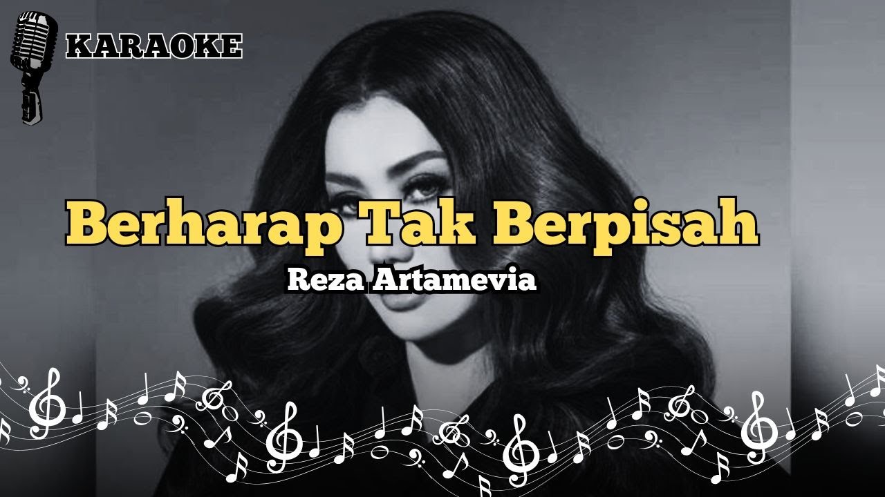 🔴(KARAOKE) BERHARAP TAK BERPISAH - REZA ARTAMEVIA PIANO VERSION