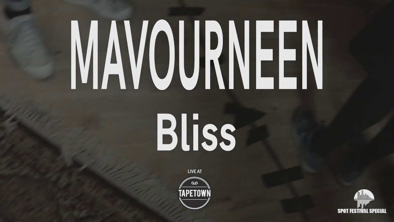 Mavourneen - Bliss [Tapetown Sessions - SPOT2019 Special]