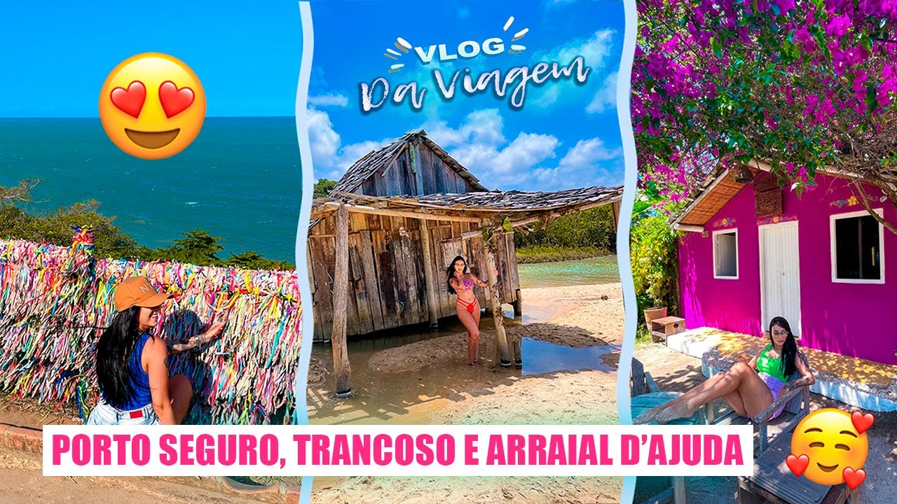 Vlog: PORTO SEGURO, TRANCOSO E ARRAIAL D&rsquo;AJUDA