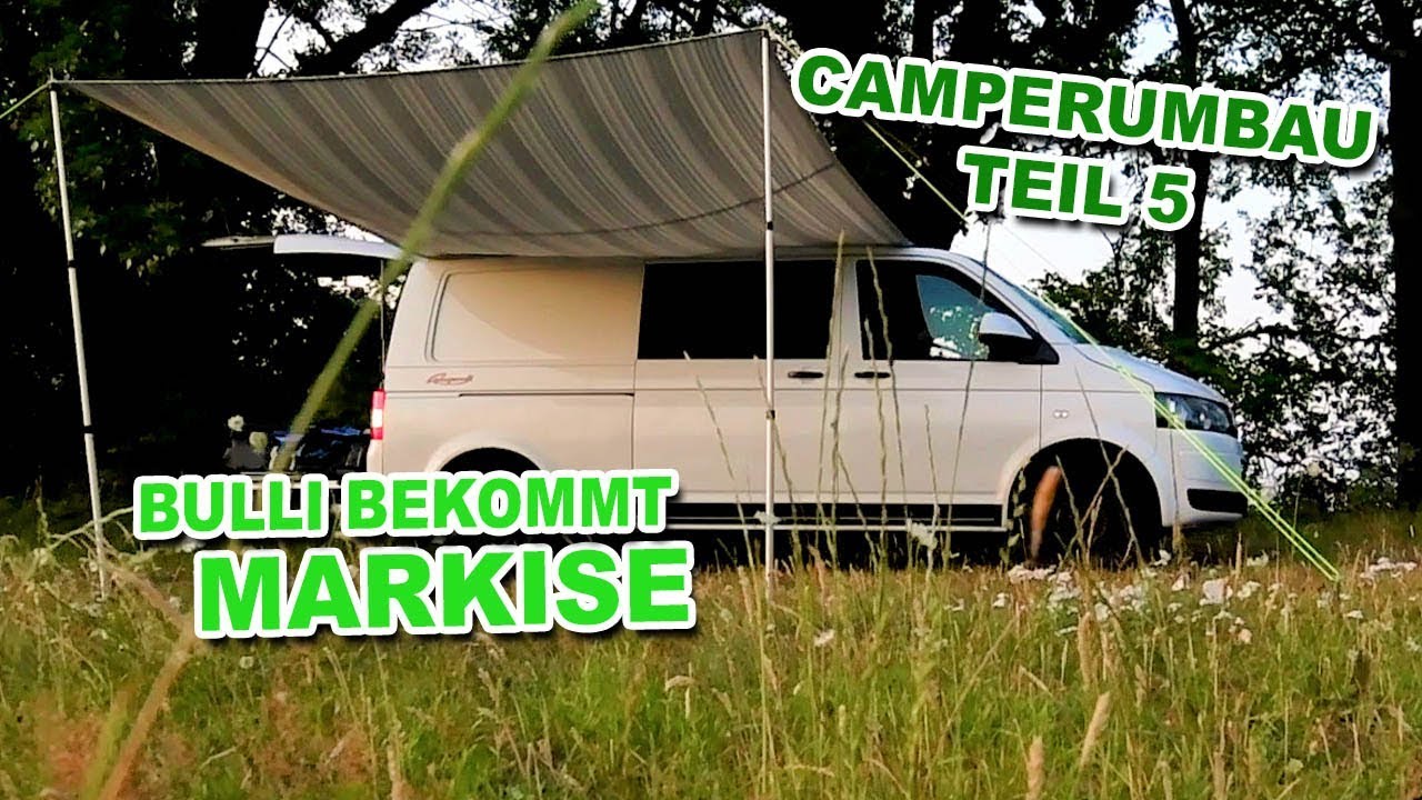 Bus wird zum Camper Teil 5/5 - VW T5 bekommt eine Markise
