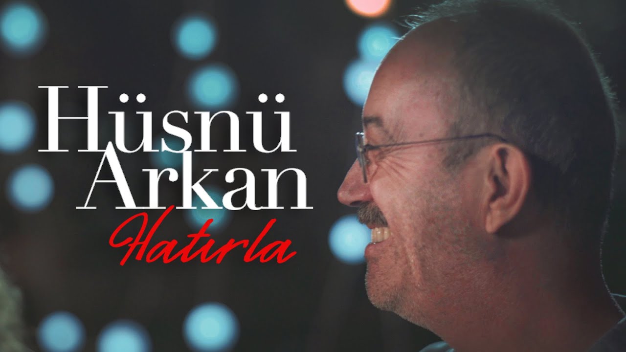Hatırla (H&uuml;sn&uuml; Arkan) (Video Klip)