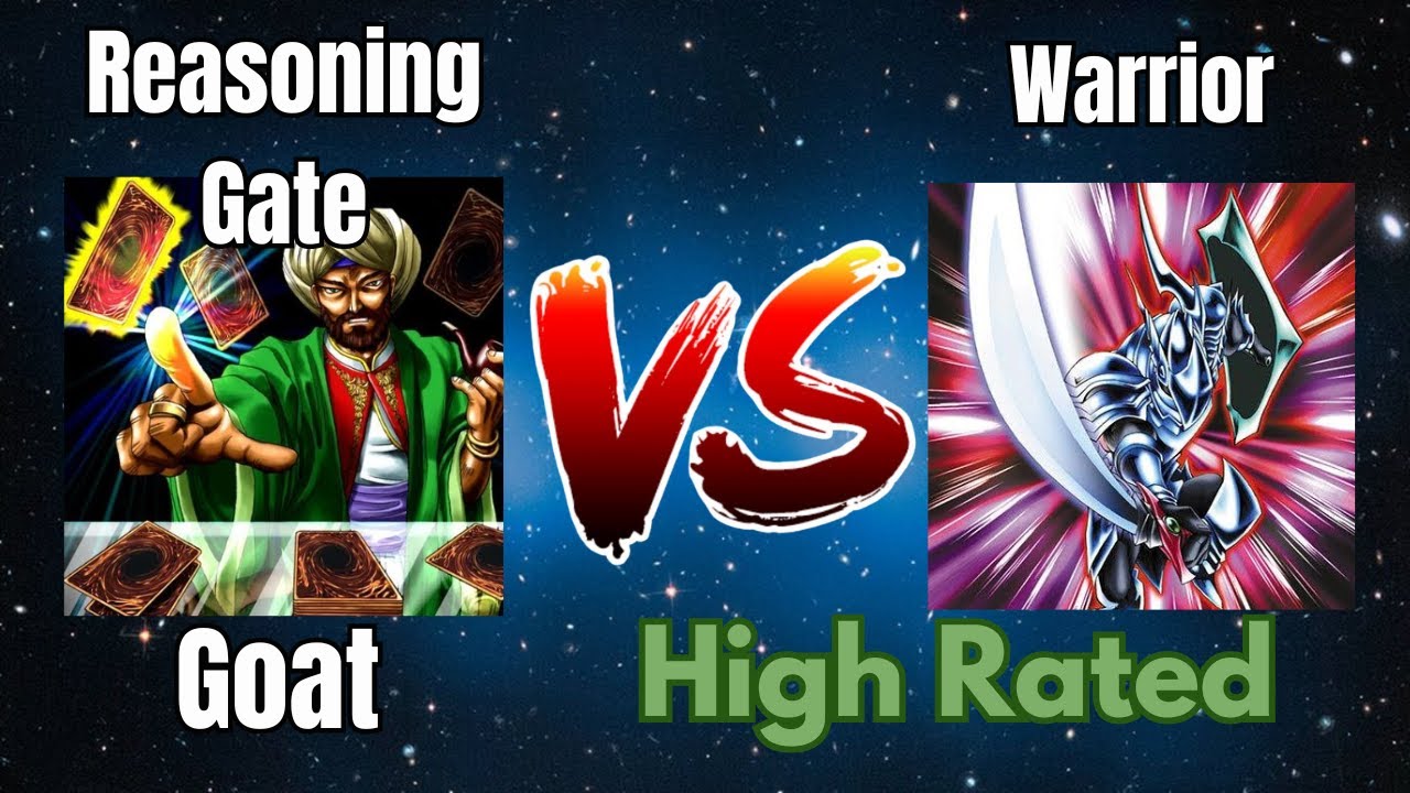 Reasoning Gate vs Warrior / High Rated / Goat Format / Dueling Book