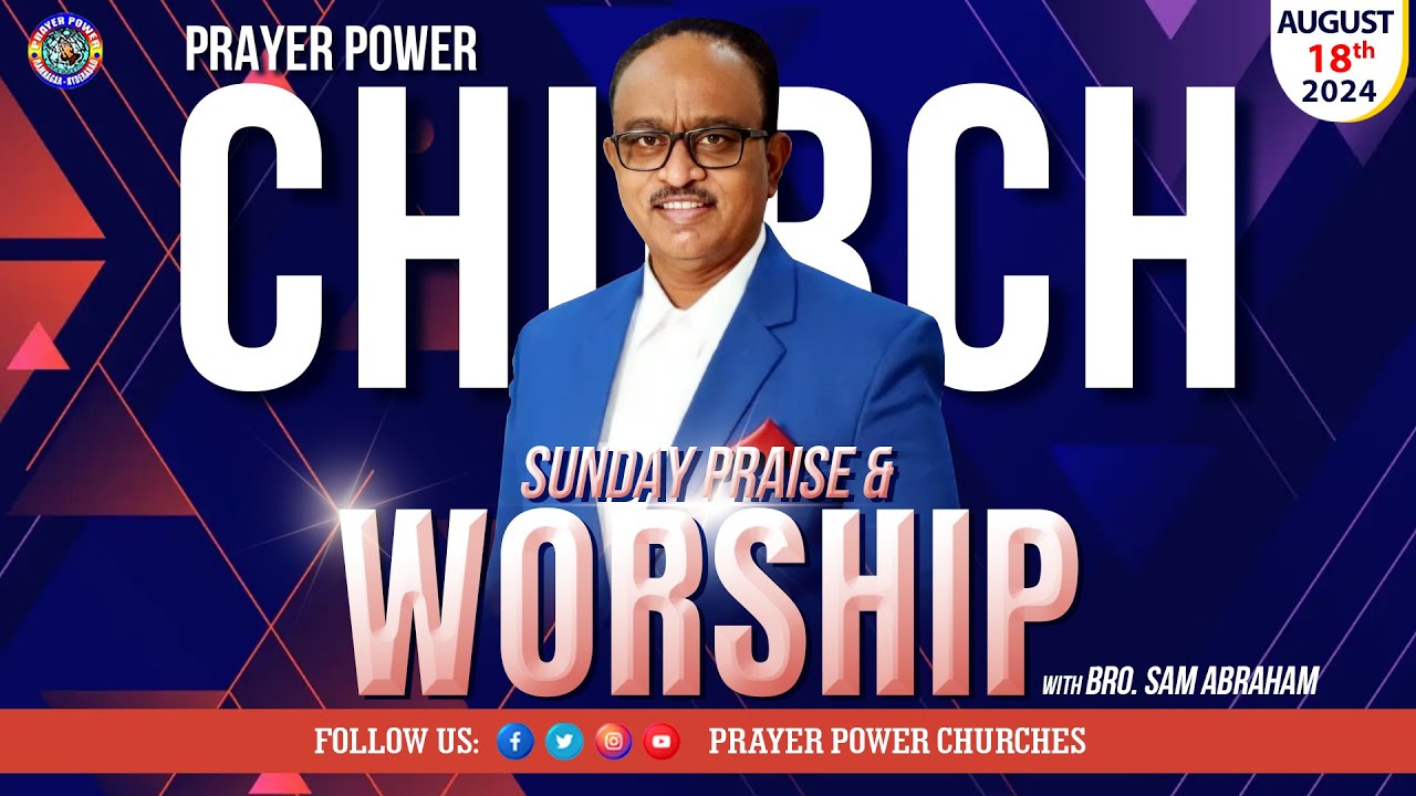 Sunday Service II Bible Message by Bro. G. Sam Abraham II Prayer Power Church II 18th August, 2024