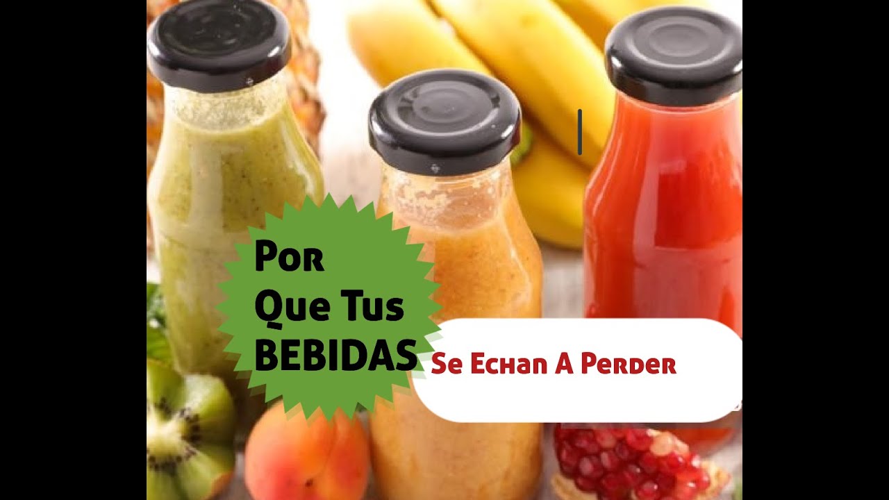 POR QUE TUS BEBIDAS de Frutas se Echan a Perder a nivel Industrial