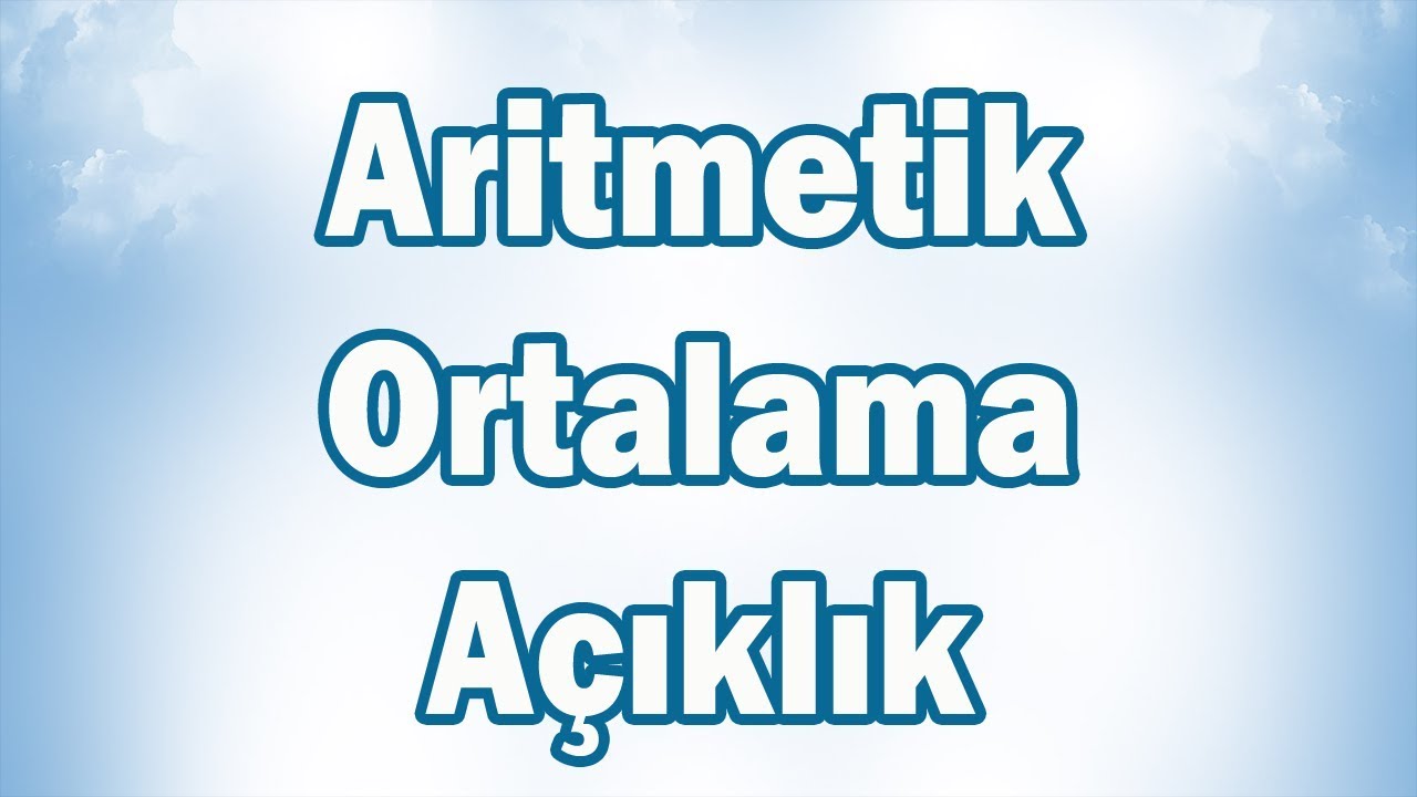 ARİTMETİK ORTALAMA ve AÇIKLIK Konu Anlatımı | 6. Sınıf Matematik