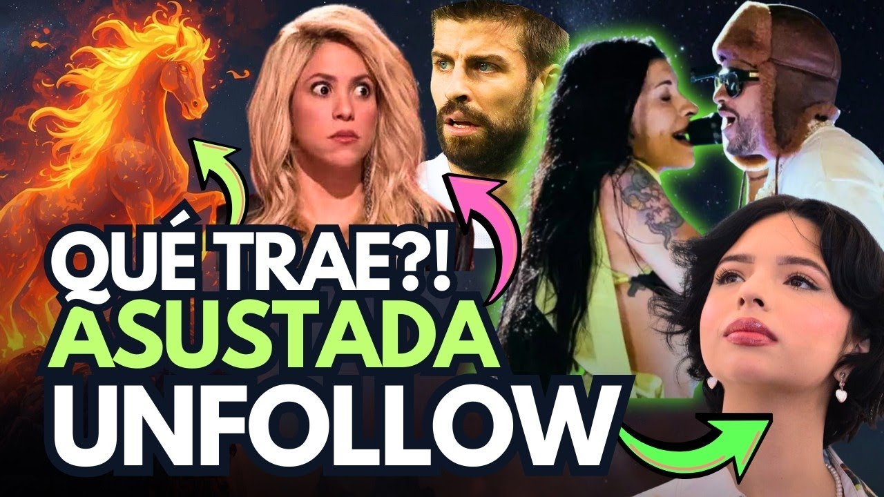 🚫AA DEJA DE SEGUIR A BAD BUNNY🚫Shakira Y Piqué😨Qué Trae El Año Nuevo Chino Del Caballo🐴🔥