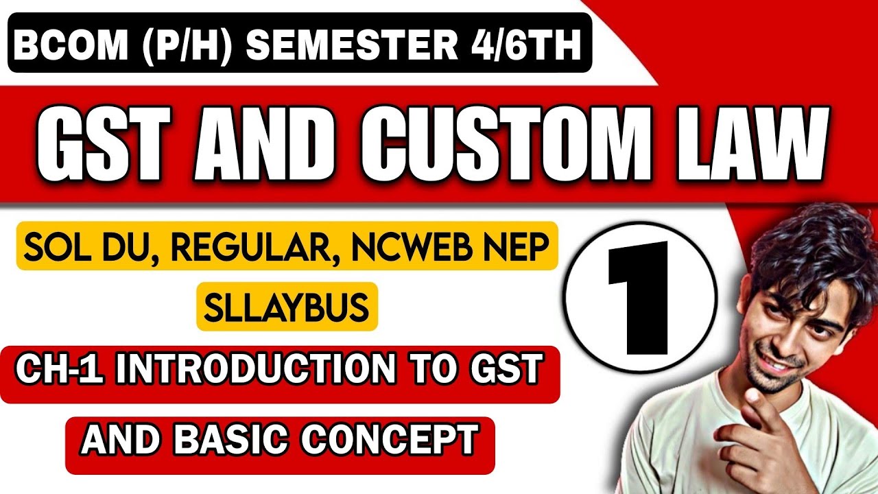Bcom(H)|CH-1 Introduction to GST |(GST) and Customs Law |Sol Du|Semester-4/6th| NEP UG Sllaybus GST