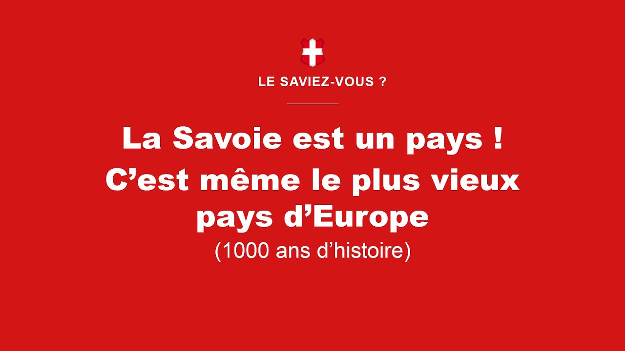 Le Saviez Vous  ? La Savoie est un pays avec 1000 ans d'histoire.
