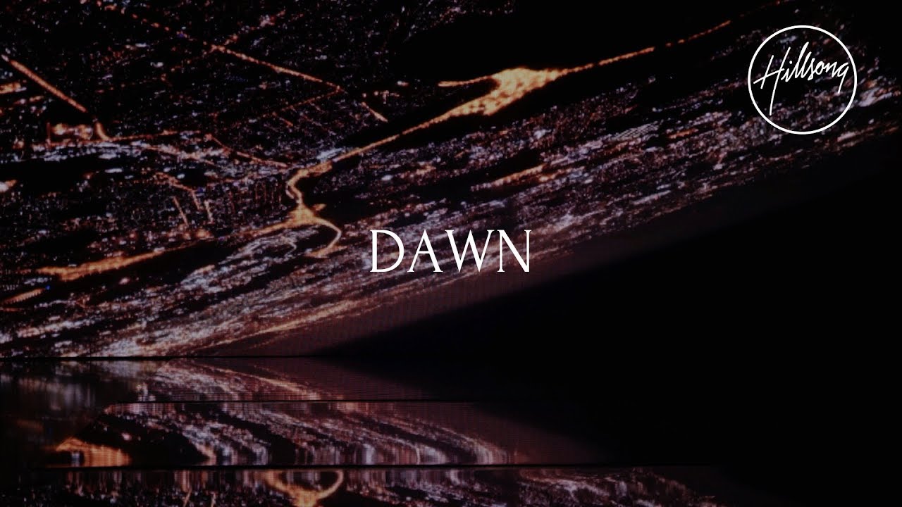 Dawn (Official Lyric Video) - Hillsong Worship