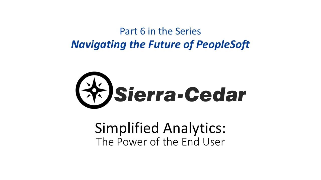 PART 6 &ndash; Simplified Analytics: The Power of the End User