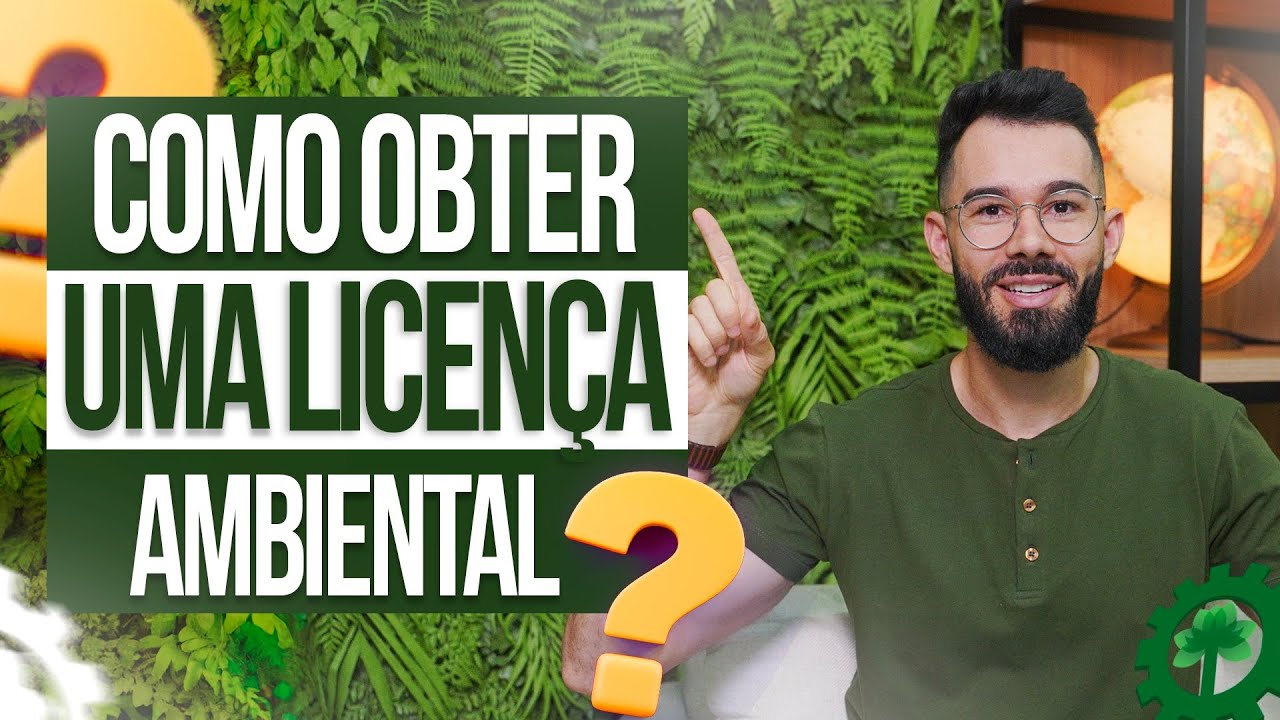 Passo a Passo para a Obtenção da Licença Ambiental