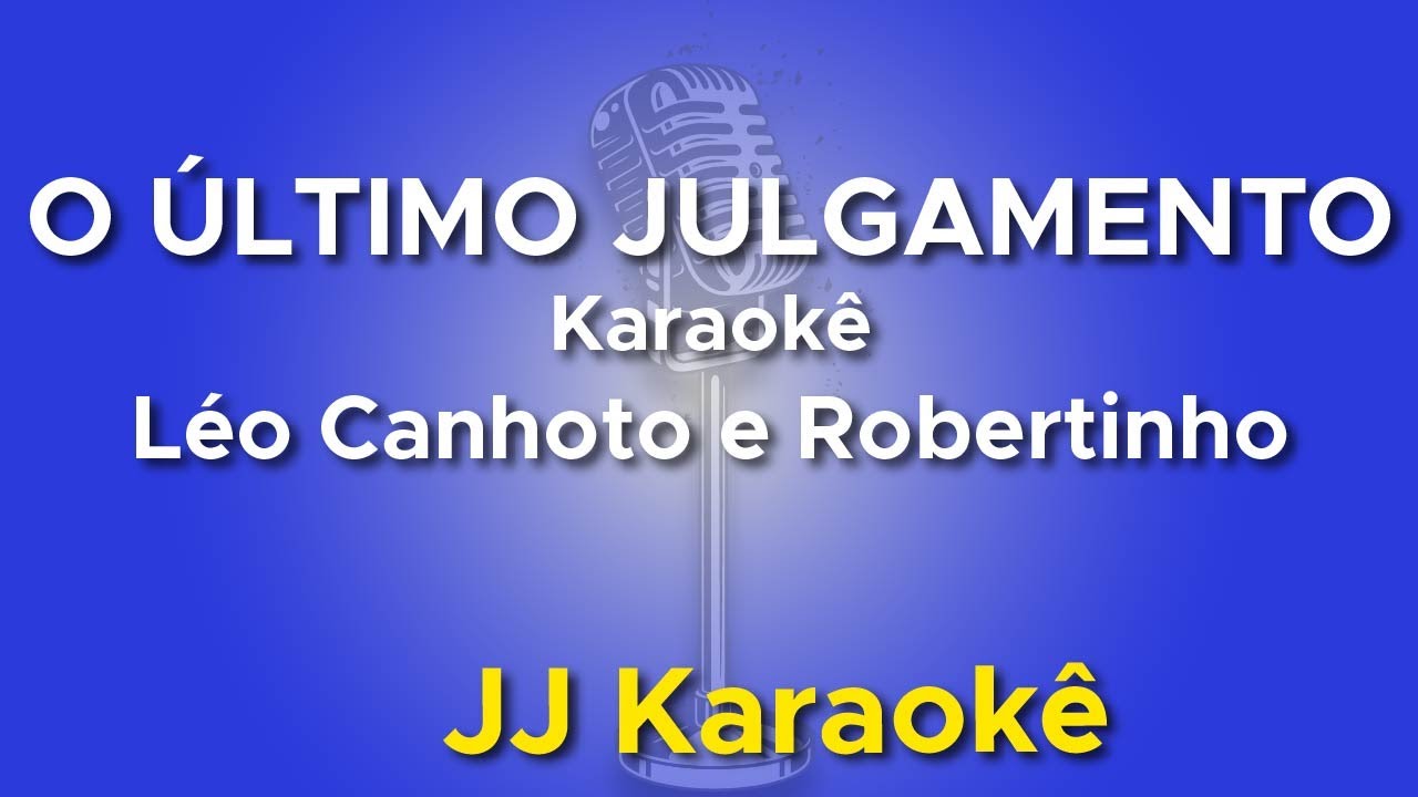 O último julgamento - Léo Canhoto e Robertinho - Karaokê com 2ª voz