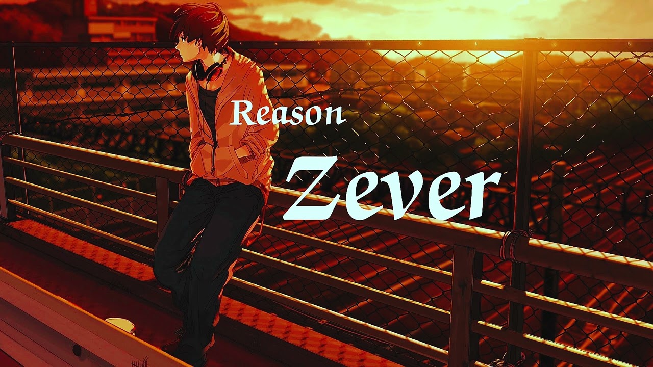 Zever - Reason - slowed and reverb - lofi