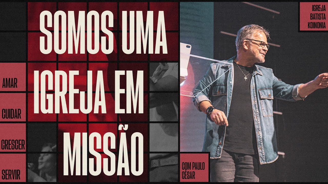 SOMOS UMA IGREJA EM MISSÃO com PAULO CÉSAR | CULTO DE CELEBRAÇÃO