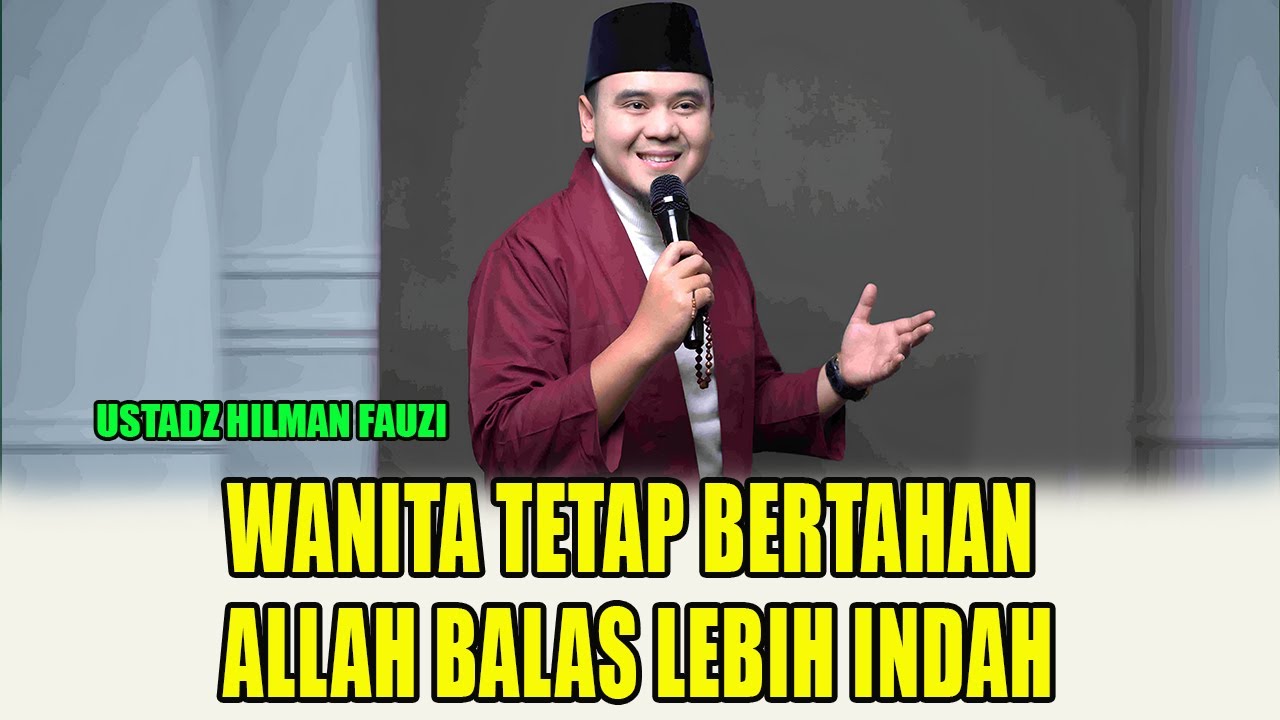 Menjadi Wanita Tegar di Tengah Ujian Hidup | Ustadz Hilman Fauzi Terbaru