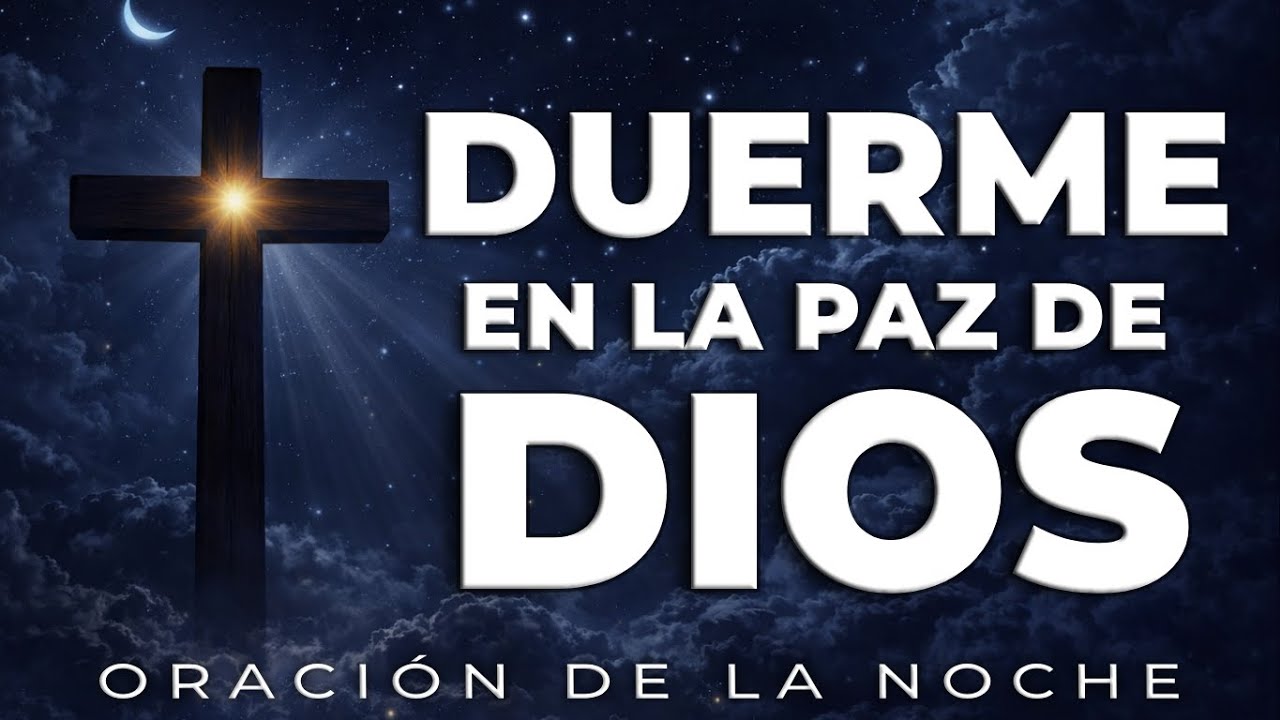 Calma tu Mente y Duerme en la Presencia de Dios | ORACIÓN DE LA NOCHE