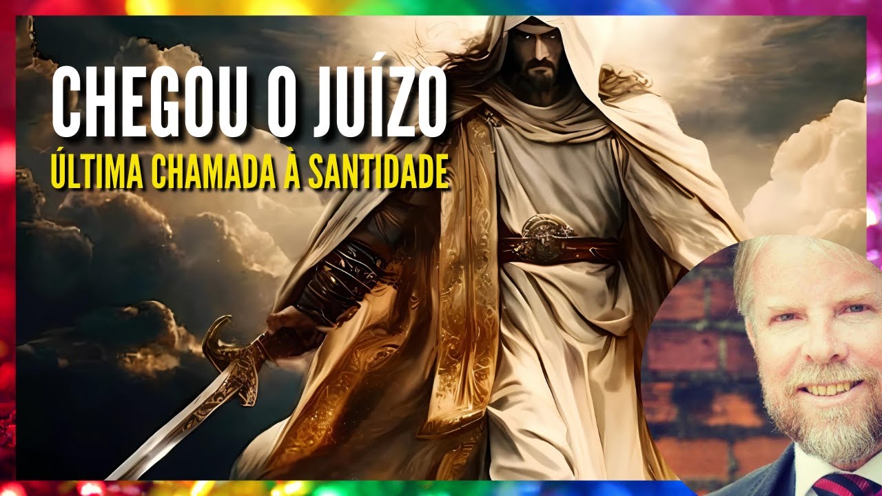 🔴 O DIA JUÍZO CHEGOU! || CONVOCAÇÃO DIVINA À SANTIDADE || IASD E O URGENTE AVIVAMENTO