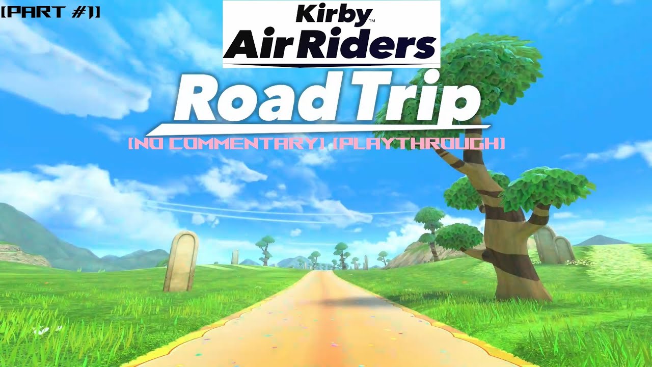 Kirby Air Riders Road Trip Playthrough | [Part #1] | [Grassland Lane] Zorah The Living Machine