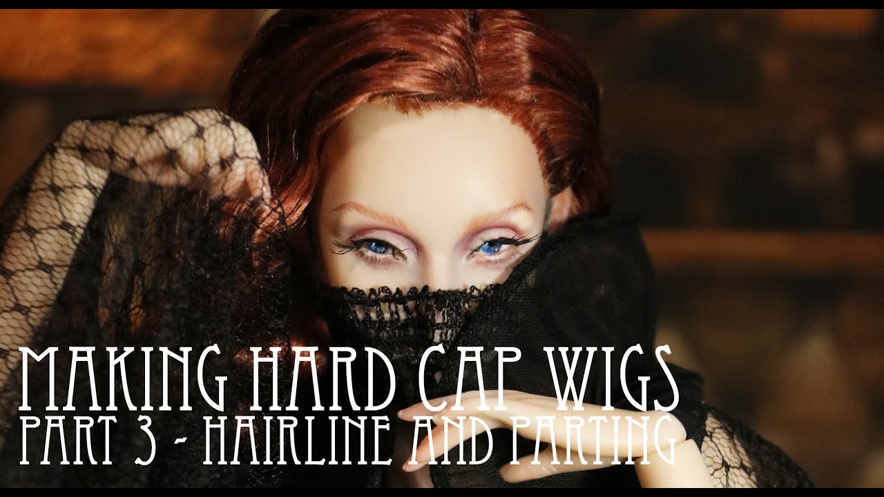 Making Hard Cap Wigs  - Part 3 - Hairline and Parting