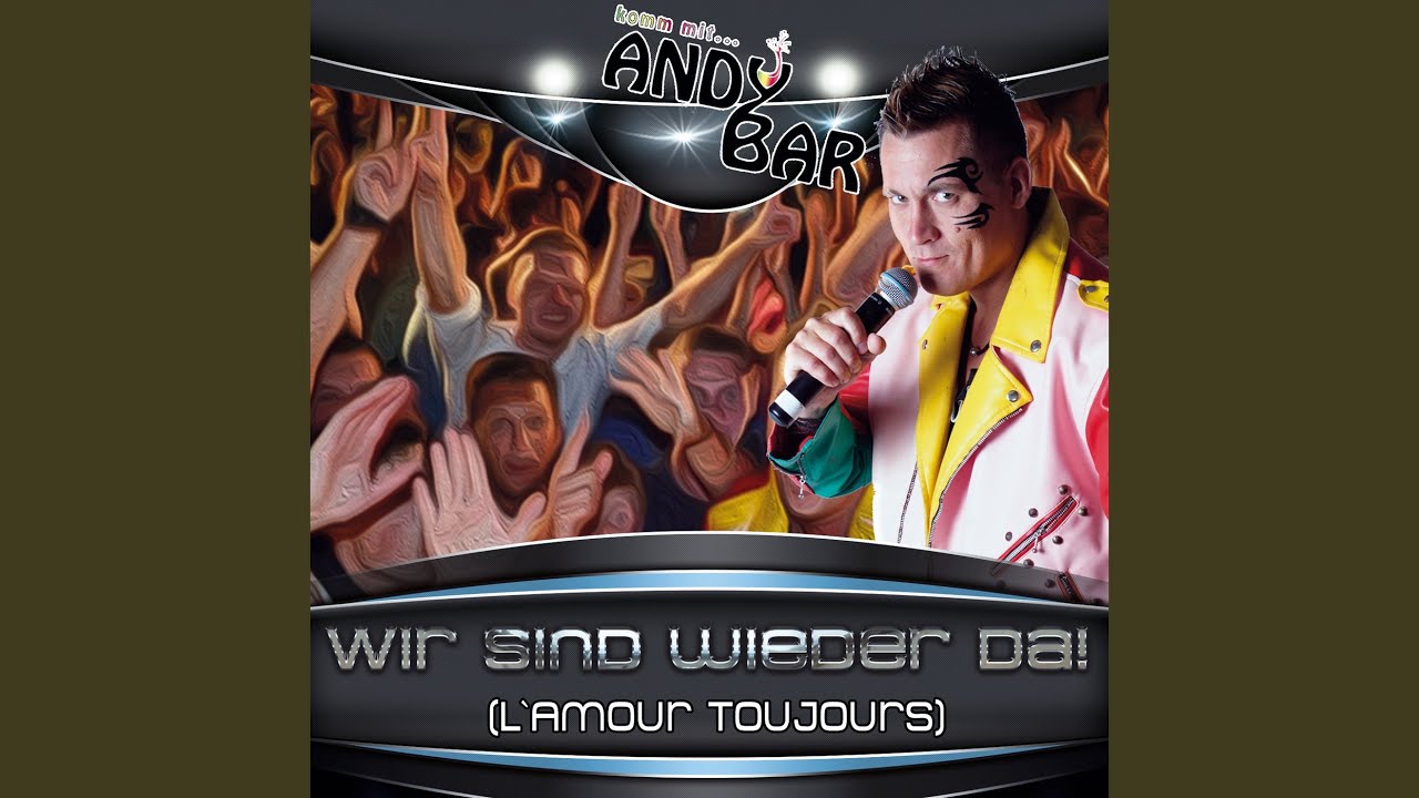 Wir sind wieder da (L'amour Toujours)