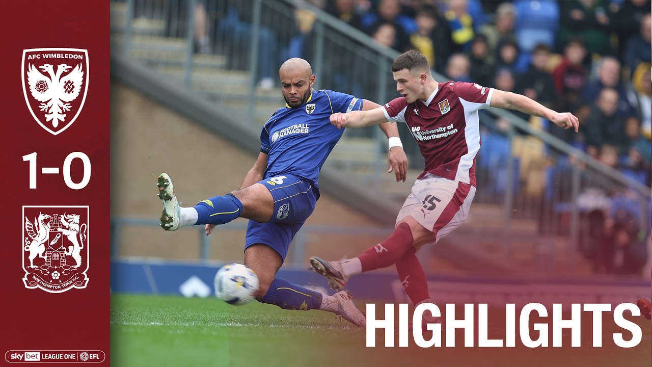 HIGHLIGHTS: AFC Wimbledon 1 Northampton Town 0